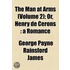 The Man At Arms (Volume 2); Or, Henry De Cerons: A Romance