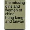 The Missing Girls And Women Of China, Hong Kong And Taiwan door Hua-Lun Huang