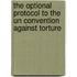 The Optional Protocol To The Un Convention Against Torture