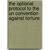 The Optional Protocol To The Un Convention Against Torture by Rachel Murray