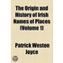 The Origin And History Of Irish Names Of Places (Volume 1)
