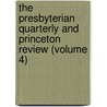 The Presbyterian Quarterly And Princeton Review (Volume 4) by Lyman Hotchkiss Atwater