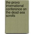 The Provo International Conference On The Dead Sea Scrolls
