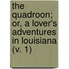 The Quadroon; Or, A Lover's Adventures In Louisiana (V. 1) by Mayne Reid