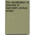 The Racialisation Of Disorder In Twentieth Century Britain