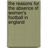 The Reasons For The Absence Of Women's Football In England door Aggy Gartner