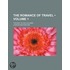The Romance Of Travel (Volume 1); The East. In Two Volumes