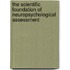 The Scientific Foundation Of Neuropsychological Assessment
