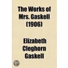 The Works Of Mrs. Gaskell (Volume 6); Sylvia's Lovers, Etc by Elizabeth Cleghorn Gaskell