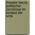 Theodor Herzls Politischer Zionismus Im Kontext Der Kritik