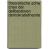 Theoretische Schw Chen Der Deliberativen Demokratietheorie by Jana Wagner
