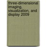 Three-Dimensional Imaging, Visualization, And Display 2009 door Jung-Young Son