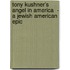 Tony Kushner's  Angel In America  - A Jewish American Epic