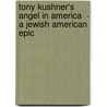 Tony Kushner's  Angel In America  - A Jewish American Epic door Sonja Longolius