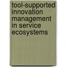 Tool-Supported Innovation Management In Service Ecosystems door Christoph Riedl