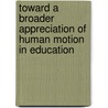 Toward A Broader Appreciation Of Human Motion In Education by Graham Dodd