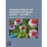Transactions Of The Moravian Historical Society (Volume 4) by Moravian Historical Society