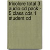 Tricolore Total 3 Audio Cd Pack - 5 Class Cds 1 Student Cd door Sylvia Honnor