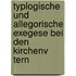 Typlogische Und Allegorische Exegese Bei Den Kirchenv Tern