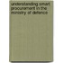 Understanding Smart Procurement in the Ministry of Defence