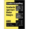 Understanding Synthetic Aperture Radar Images [with Cdrom] by Shaun Quegan