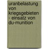 Uranbelastung Von Kriegsgebieten - Einsatz Von Du-Munition door Benedikt Breitenbach