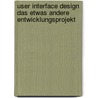 User Interface Design Das Etwas Andere Entwicklungsprojekt door Hannes Heigl
