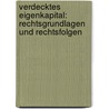 Verdecktes Eigenkapital: Rechtsgrundlagen Und Rechtsfolgen door Kerstin Jakobitsch