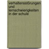 Verhaltensstörungen und Lernschwierigkeiten in der Schule door Wolfgang Schneider