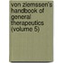 Von Ziemssen's Handbook Of General Therapeutics (Volume 5)