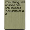 Vorstellung Und Analyse Des Schulbuches 'Deutschprofi A 2' door Almuth Jaekel