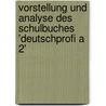 Vorstellung Und Analyse Des Schulbuches 'Deutschprofi A 2' door Almuth Jaekel