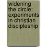 Widening The Circle: Experiments In Christian Discipleship door Joanna Shenk