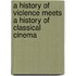 A History Of Violence Meets A History Of Classical Cinema