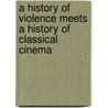 A History Of Violence Meets A History Of Classical Cinema by Malte Can