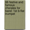 66 Festive And Famous Chorales For Band: 1St B-Flat Trumpet door Frank Erickson