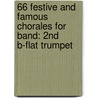 66 Festive And Famous Chorales For Band: 2Nd B-Flat Trumpet by Frank Erickson