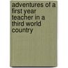 Adventures Of A First Year Teacher In A Third World Country by Don Hayes