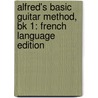 Alfred's Basic Guitar Method, Bk 1: French Language Edition by Morton Manus
