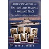 American Sailors And United States Marines At War And Peace door Donald Johnson