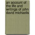 An Account Of The Life And Writings Of John David Michaelis