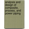 Analysis And Design Of Composite, Process, And Power Piping door Dennis K. Williams