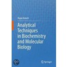Analytical Techniques In Biochemistry And Molecular Biology by Rajan Katoch