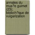 Annales Du Mus?E Guimet (23); Biblioth?Que De Vulgarization
