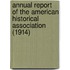 Annual Report Of The American Historical Association (1914)