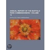 Annual Report Of The Buffalo Park Commissioners (Volume 13) by Buffalo (N.Y.