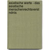 Asiatische Werte - Das Asiatische Menschenrechtsverst Ndnis door Anonym