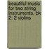 Beautiful Music For Two String Instruments, Bk 2: 2 Violins
