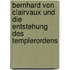 Bernhard Von Clairvaux Und Die Entstehung Des Templerordens