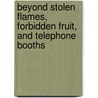 Beyond Stolen Flames, Forbidden Fruit, And Telephone Booths door San Francisco Bay Area Students